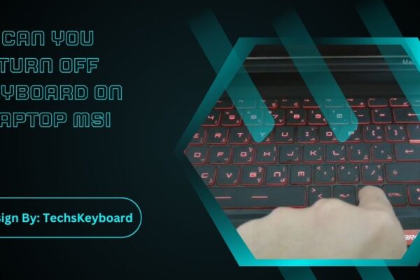 Can You Turn Off Keyboard On Laptop MSI