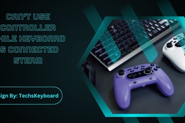 Can't Use Controller While Keyboard Is Connected Steam