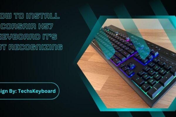 How To Install Corsair K57 Keyboard It's Not Recognizing