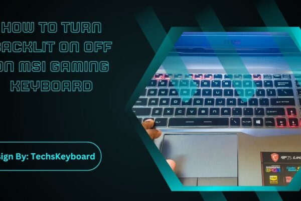 How To Turn Backlit On Off On Msi Gaming Keyboard