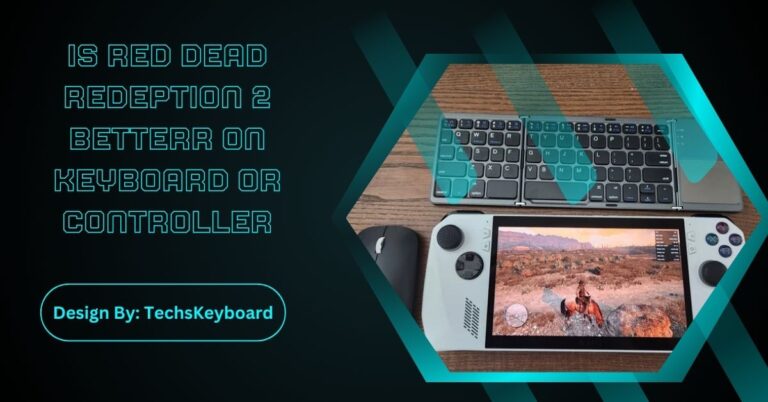 Is Red Dead Redeption 2 Betterr On Keyboard Or Controller