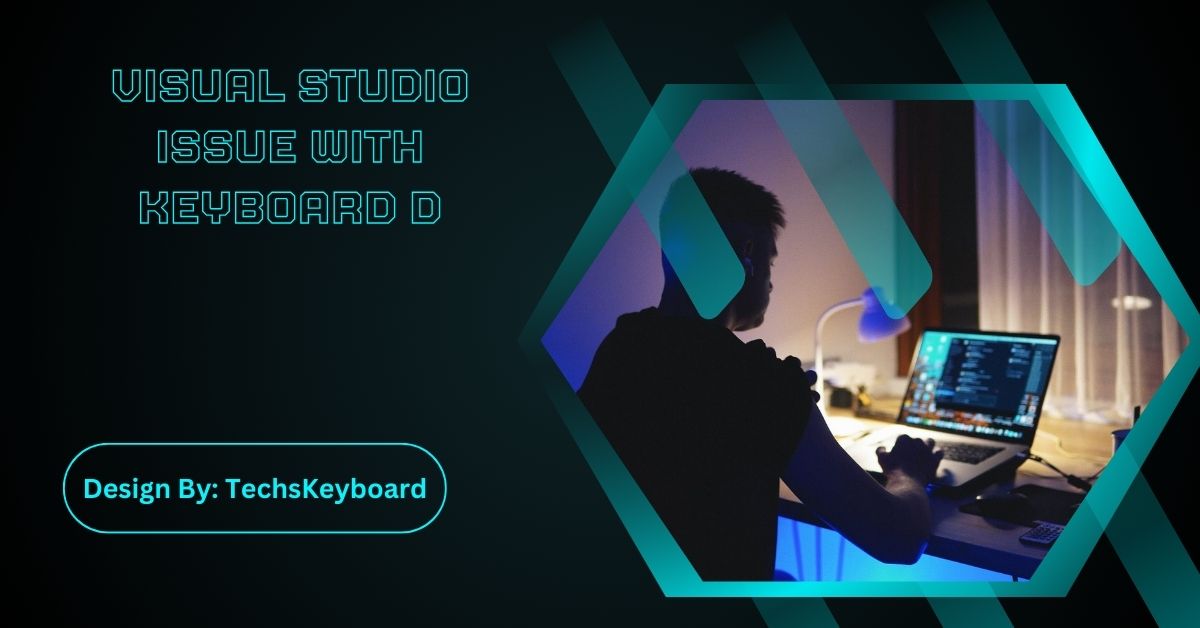 Visual Studio Issue With Keyboard D
