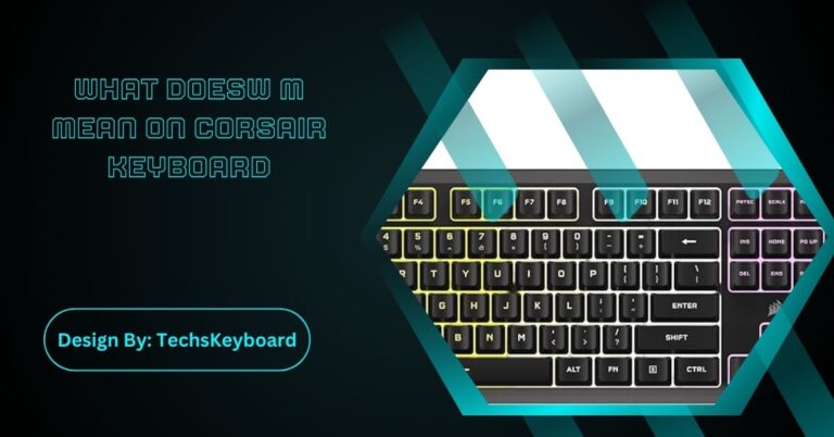 What Doesw M Mean On Corsair Keyboard