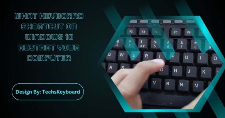 What Keyboard Shortcut On Windows 10 Restart Your Computer – Detailed Guide!