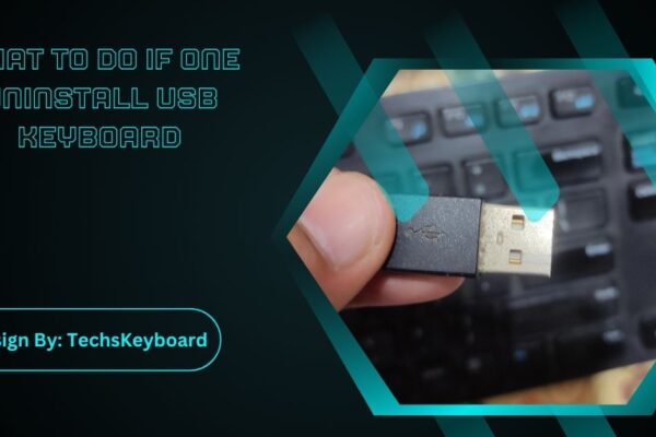 What To Do If One Uninstall USB Keyboard