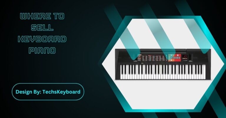 Where To Sell Keyboard Piano – Best Platforms & Tips for a Successful Sale!