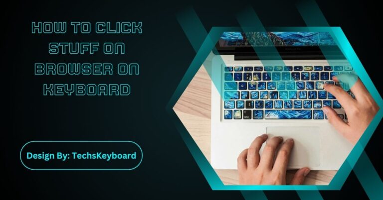 How To Click Stuff On Browser On Keyboard – Complete Guide!