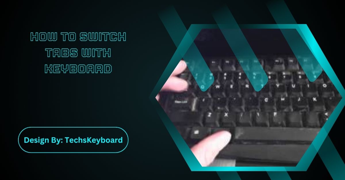 How To Switch Tabs With Keyboard