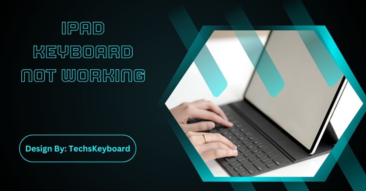 Ipad Keyboard Not Working