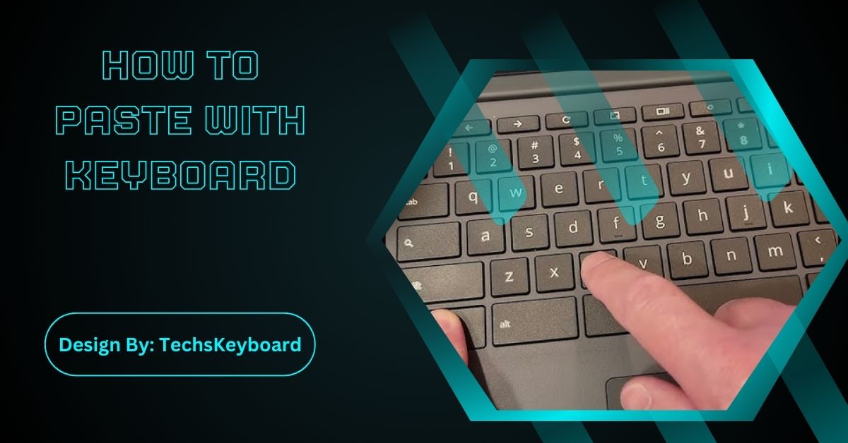 How To Paste With Keyboard