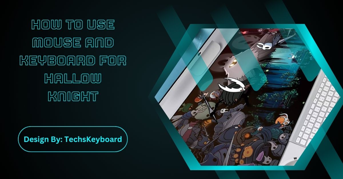 How To Use Mouse And Keyboard For Hallow Knight
