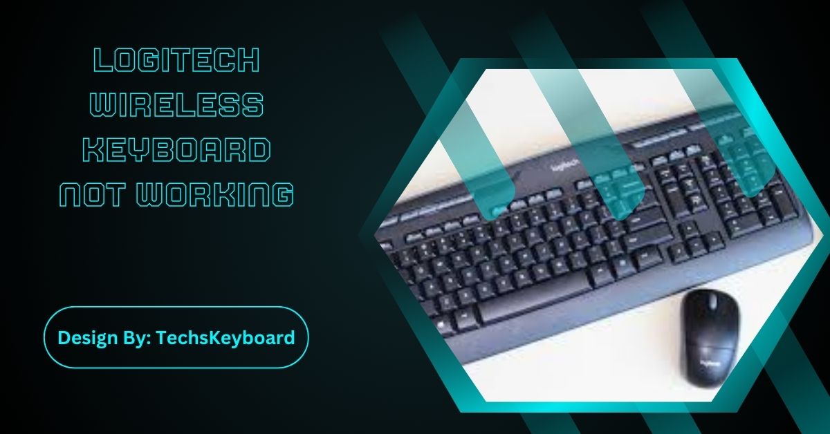 Logitech Wireless Keyboard Not Working