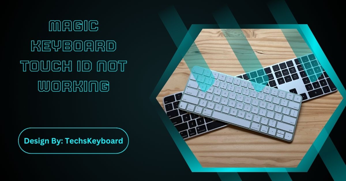 Magic Keyboard Touch ID Not Working