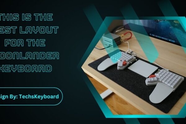 This Is The Best Layout For The Moonlander Keyboard