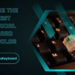 What Are The Quietest Mechanical Keyboard Swith Volor