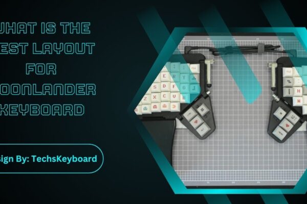 What Is The Best Layout For Moonlander Keyboard