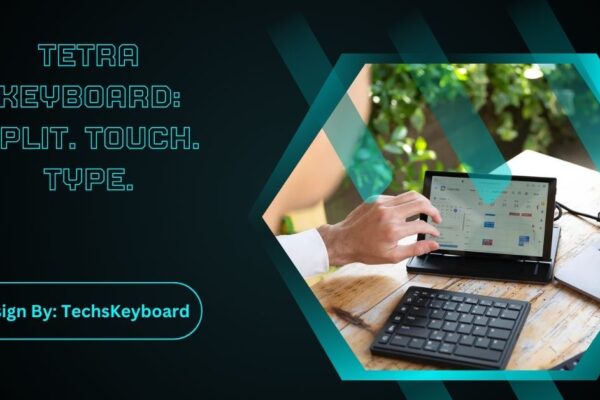 Tetra Keyboard: Split. Touch. Type.