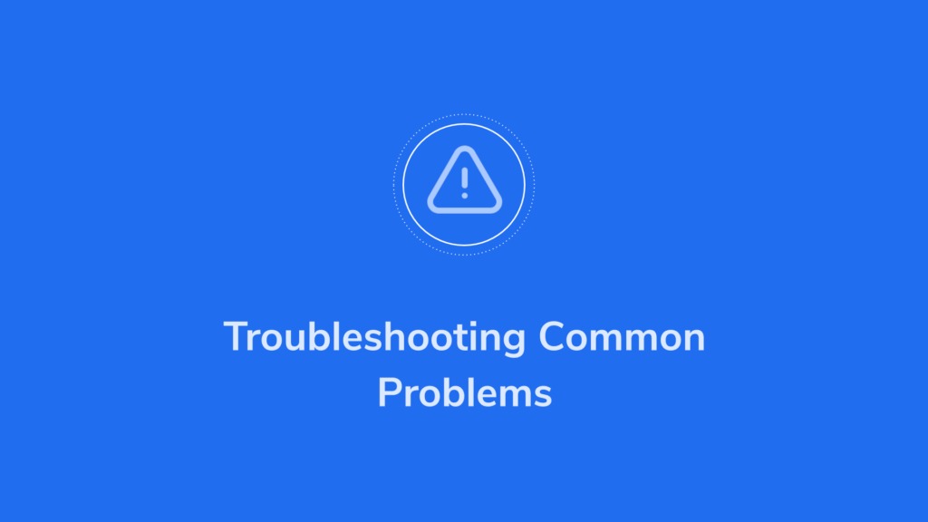 Troubleshooting Common Issues: