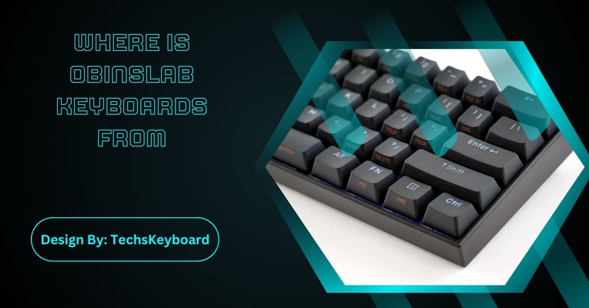 Where Is Obinslab Keyboards From