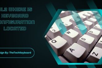 Bl2 Where Is Keyboard Configuration Located
