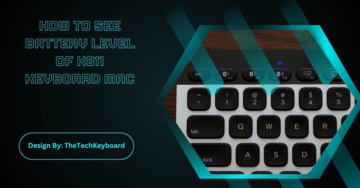 How To See Battery Level Of K811 Keyboard Mac