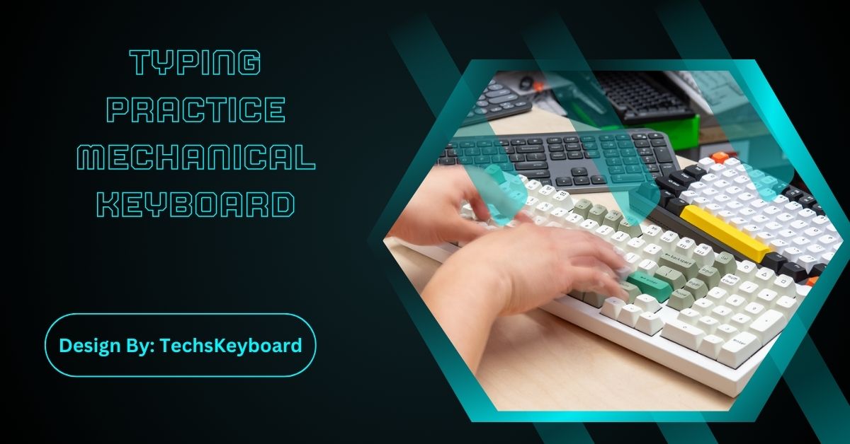 Typing Practice Mechanical Keyboard