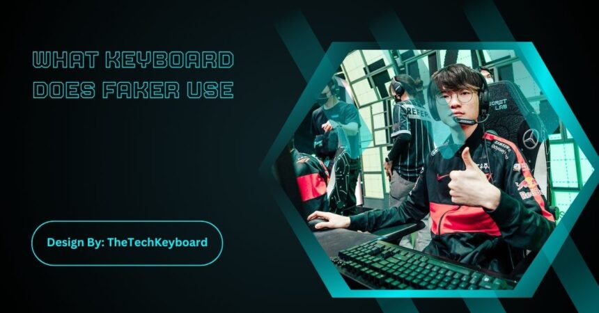 What Keyboard Does Faker Use