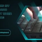 Why Does My Keyboard Feels Hot When Typing