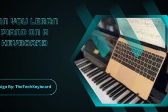 Can You Learn Piano On A Keyboard