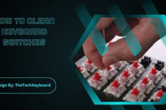 How To Clean Keyboard Switches