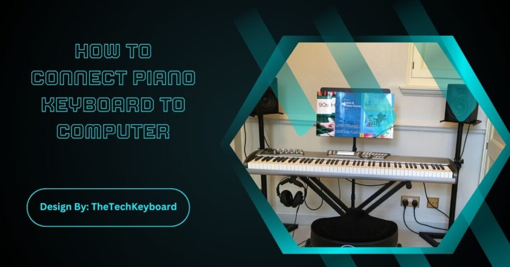 How To Connect Piano Keyboard To Computer