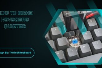 How To Make Keyboard Quieter