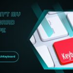 Why Won't My Keyboard Type