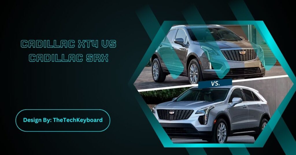Cadillac Xt4 vs Cadillac Srx