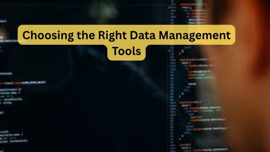 Choosing the Right Data Management Tools