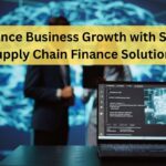 Enhance Business Growth with Smart Supply Chain Finance Solutions