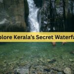 Explore Kerala’s Secret Waterfalls