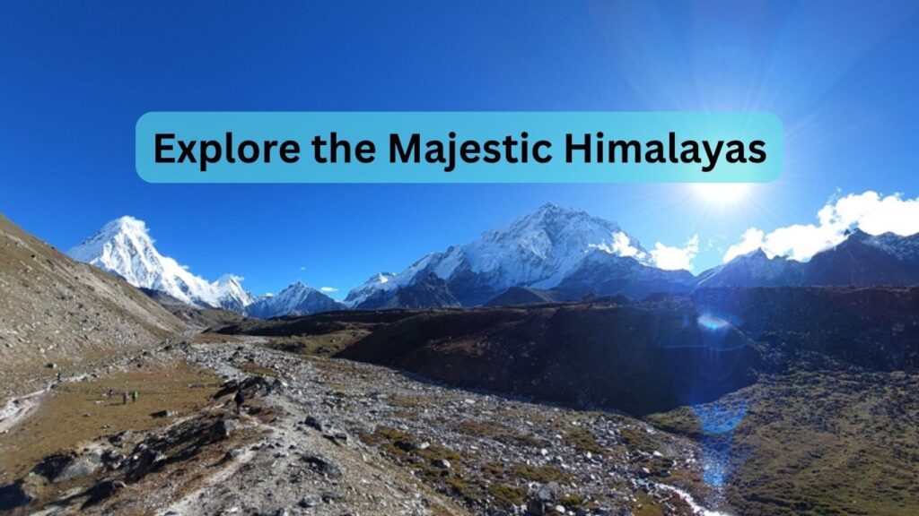 Explore the Majestic Himalayas