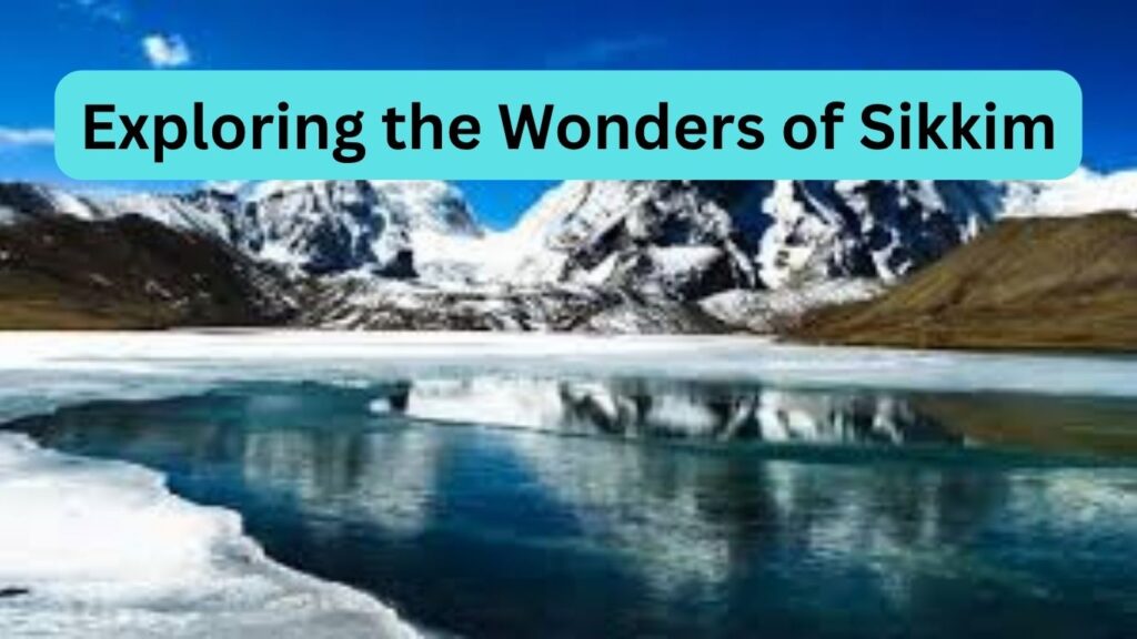 Exploring the Wonders of Sikkim