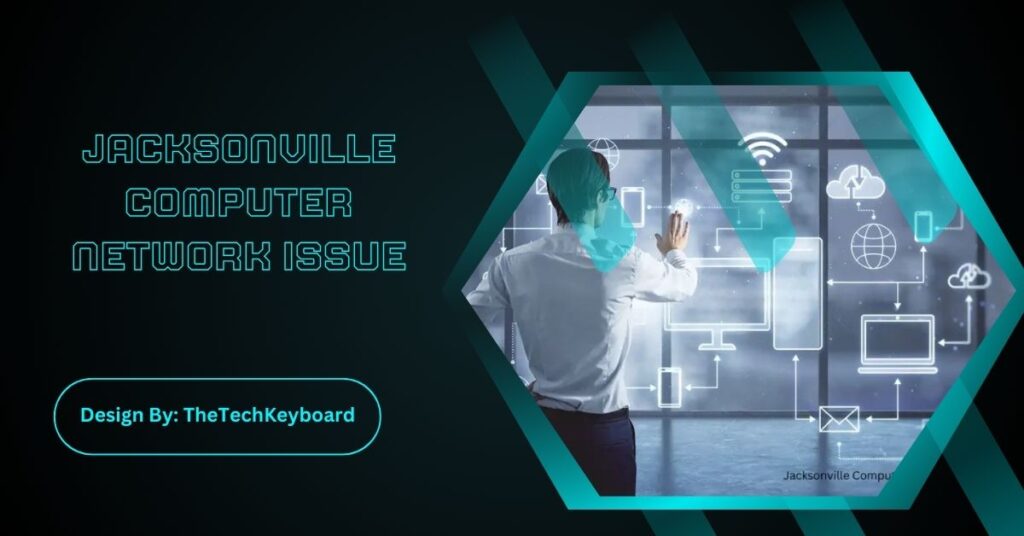 Jacksonville Computer Network Issue