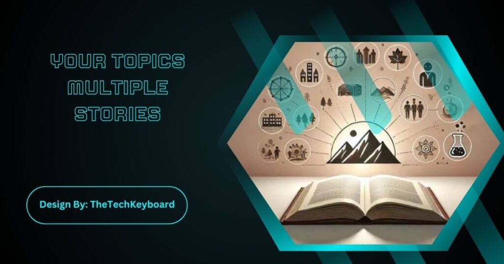 Your Topics Multiple Stories