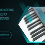 How To Choose A Piano Keyboard