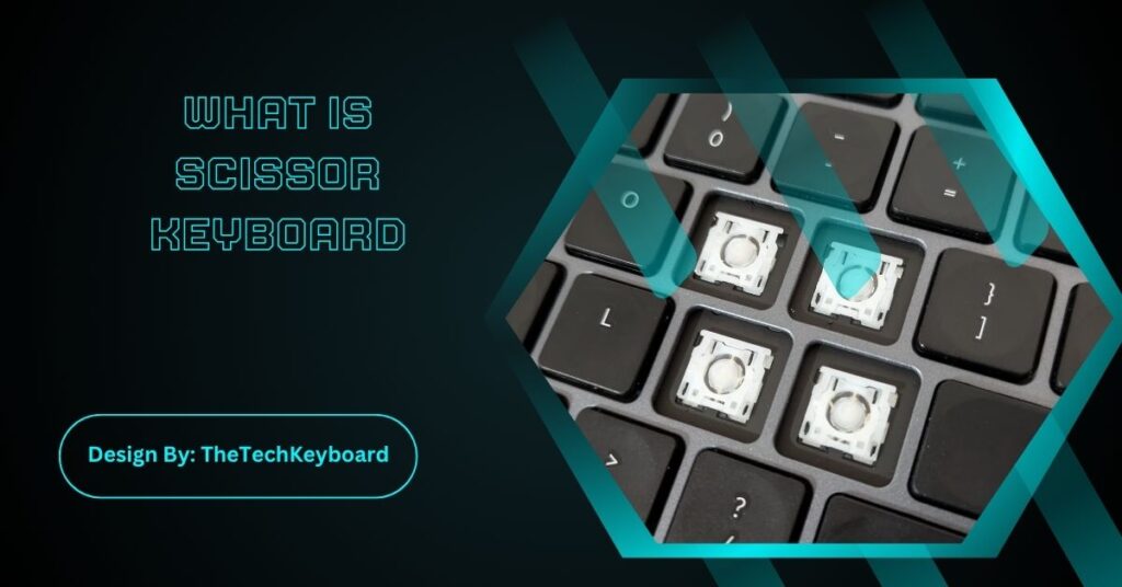 What Is Scissor Keyboard