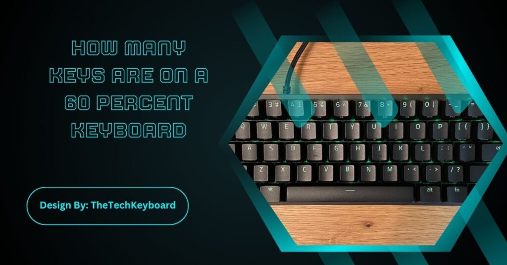 How Many Keys Are On A 60 Percent Keyboard