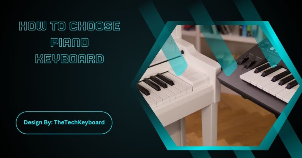How To Choose Piano Keyboard