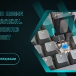How To Make Mechanical Keyboard Quiet